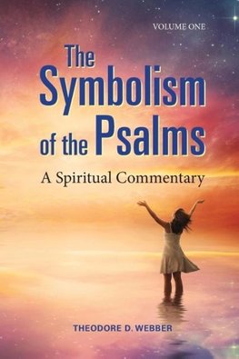 The Symbolism of the Psalms, Vol. 1