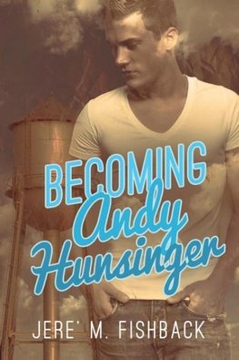 Becoming Andy Hunsinger