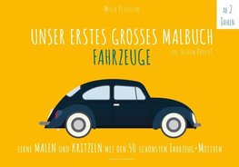 Petersson, M: Malbuch Fahrzeuge - UNSER ERSTES GR. MALBUCH