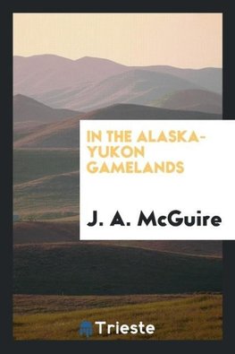 In the Alaska-Yukon gamelands