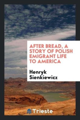 After bread, a story of Polish emigrant life to America