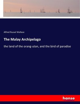 The Malay Archipelago