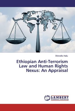 Ethiopian Anti-Terrorism Law and Human Rights Nexus: An Appraisal