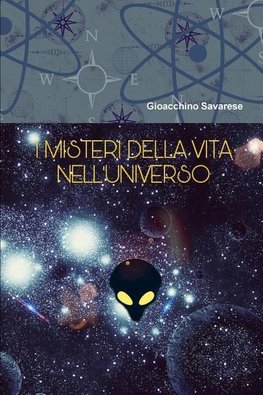 I MISTERI DELLA VITA NELL'UNIVERSO