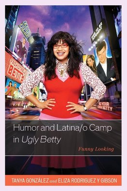 Humor and Latina/o Camp in Ugly Betty