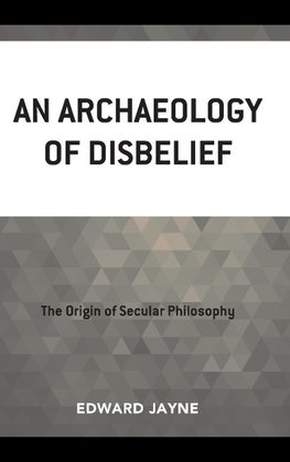 Archaeology of Disbelief