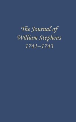 The Journal of William Stephens, 1741-1743