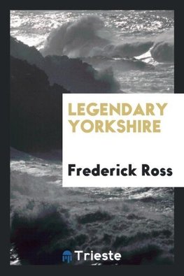 Legendary Yorkshire