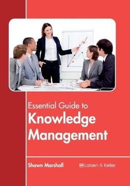 Essential Guide to Knowledge Management