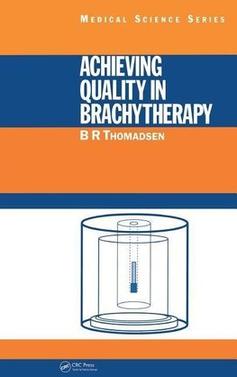 Thomadsen, B: Achieving Quality in Brachytherapy