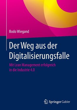 Der Weg aus der Digitalisierungsfalle