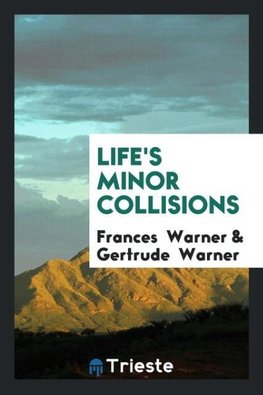 Life's minor collisions