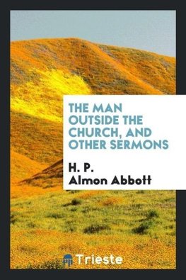 The man outside the church, and other sermons