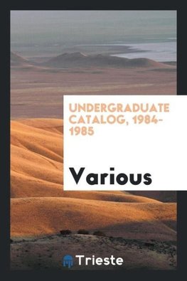 Undergraduate catalog, 1984-1985