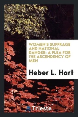 Women's suffrage and national danger