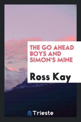 The go ahead boys and Simon's mine