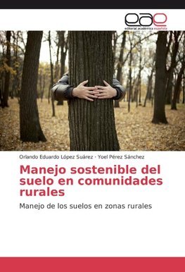 Manejo sostenible del suelo en comunidades rurales