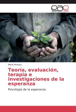 Teoría, evaluación, terapia e investigaciones de la esperanza