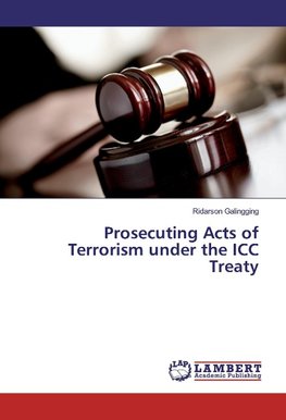 Prosecuting Acts of Terrorism under the ICC Treaty