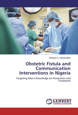 Obstetric Fistula and Communication Interventions in Nigeria