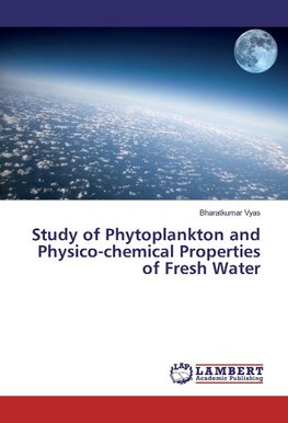 Study of Phytoplankton and Physico-chemical Properties of Fresh Water