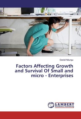 Factors Affecting Growth and Survival Of Small and micro - Enterprises