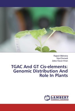 TGAC And GT Cis-elements: Genomic Distribution And Role In Plants