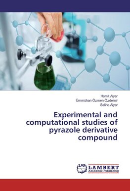 Experimental and computational studies of pyrazole derivative compound