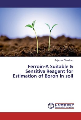 Ferroin-A Suitable & Sensitive Reagent for Estimation of Boron in soil