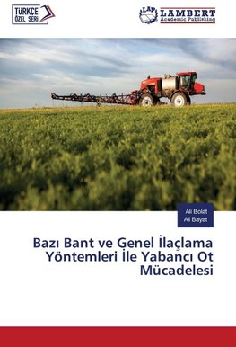 Bazi Bant ve Genel Ilaçlama Yöntemleri Ile Yabanci Ot Mücadelesi