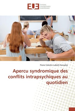 Apercu syndromique des conflits intrapsychiques au quotidien