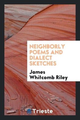 Neighborly poems and dialect sketches