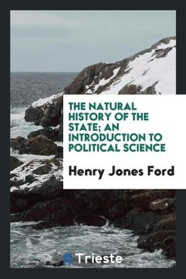 The natural history of the state; an introduction to political science