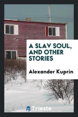 A Slav soul, and other stories