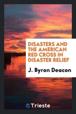 Disasters and the American Red Cross in disaster relief