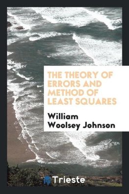 The theory of errors and method of least squares