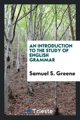 An introduction to the study of English grammar