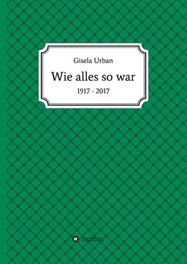 Wie alles so war