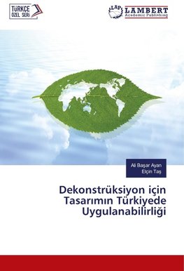 Dekonstrüksiyon için Tasarimin Türkiyede Uygulanabilirligi