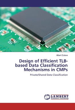 Design of Efficient TLB-based Data Classification Mechanisms in CMPs