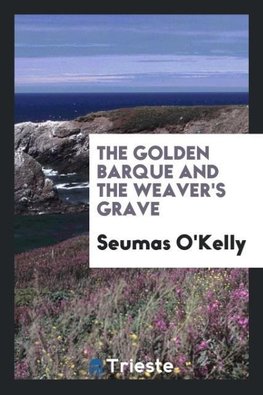 The golden barque and The weaver's grave