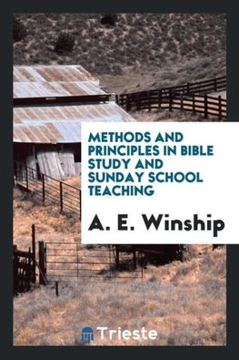 Methods and principles in Bible study and Sunday school teaching