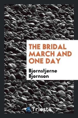 The bridal march and One day