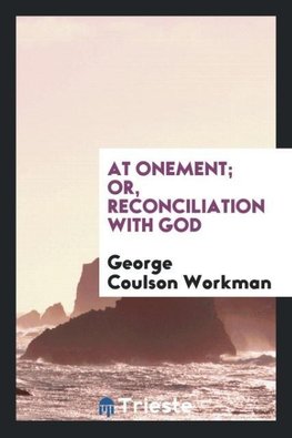 At Onement; or, Reconciliation with God