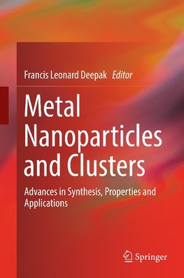 Metal Nanoparticles and Clusters