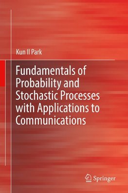 Fundamentals of Probability and Stochastic Processes with Applications to Communications