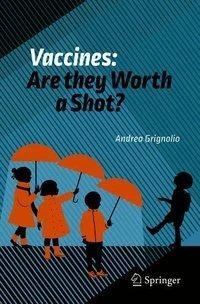 Vaccines: Are they Worth a Shot?