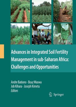 Advances in Integrated Soil Fertility Management in sub-Saharan Africa: Challenges and Opportunities