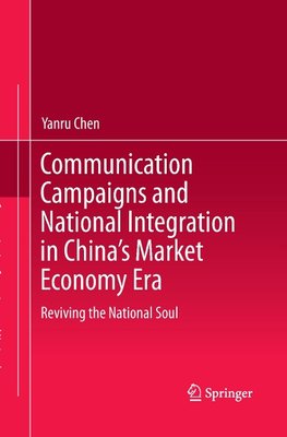 Communication Campaigns and National Integration in China's Market Economy Era