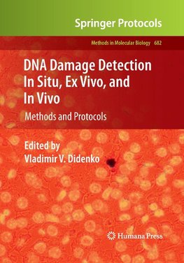 DNA Damage Detection In Situ, Ex Vivo, and In Vivo